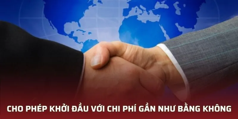 Cho phép khởi đầu với chi phí gần như bằng không