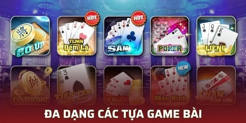 Đa dạng các tựa game bài sẵn sàng chinh phục bạn