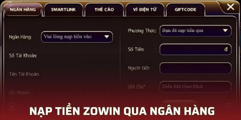 Hướng dẫn nạp tiền tài khoản Zowin qua ngân hàng